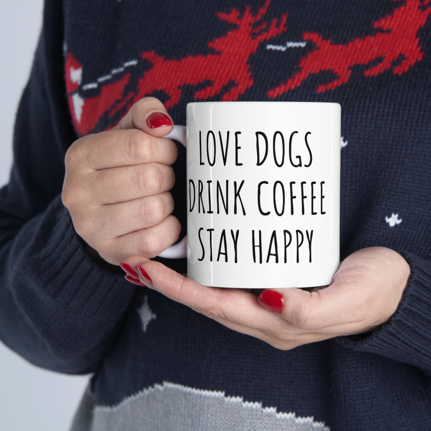 Love Dogs, Drink Coffee, Stay Happy Dog Coffee Mug, 11oz
