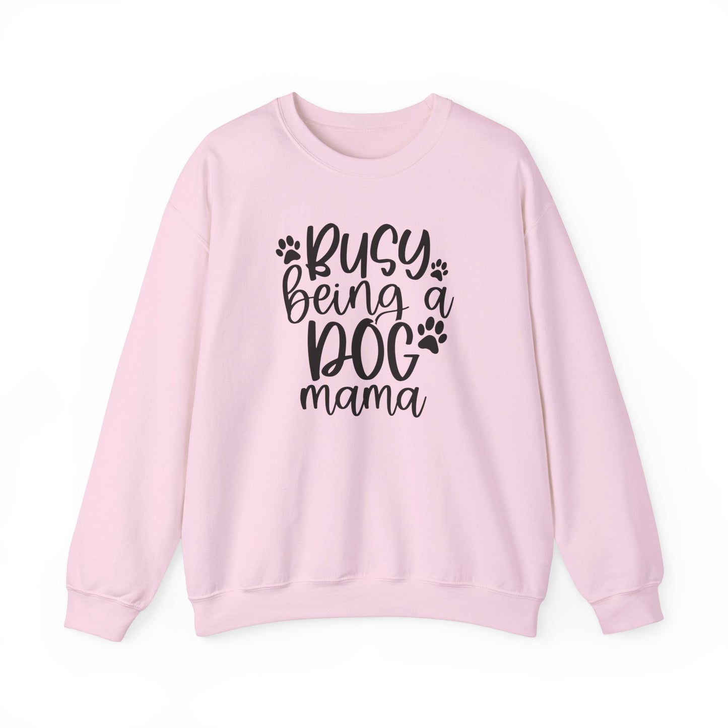 Busy being a Dog Mom Sweatshirt