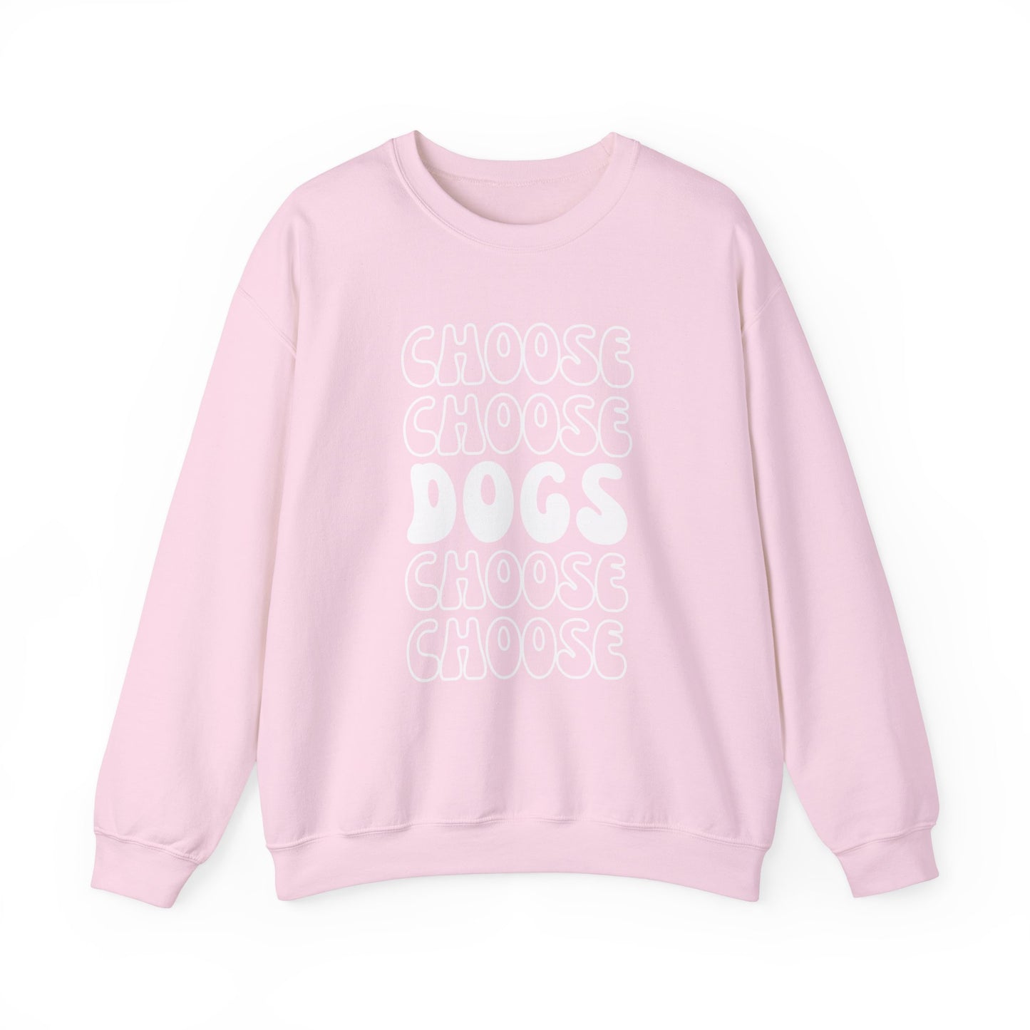 "Choose Dogs" Sweatshirt