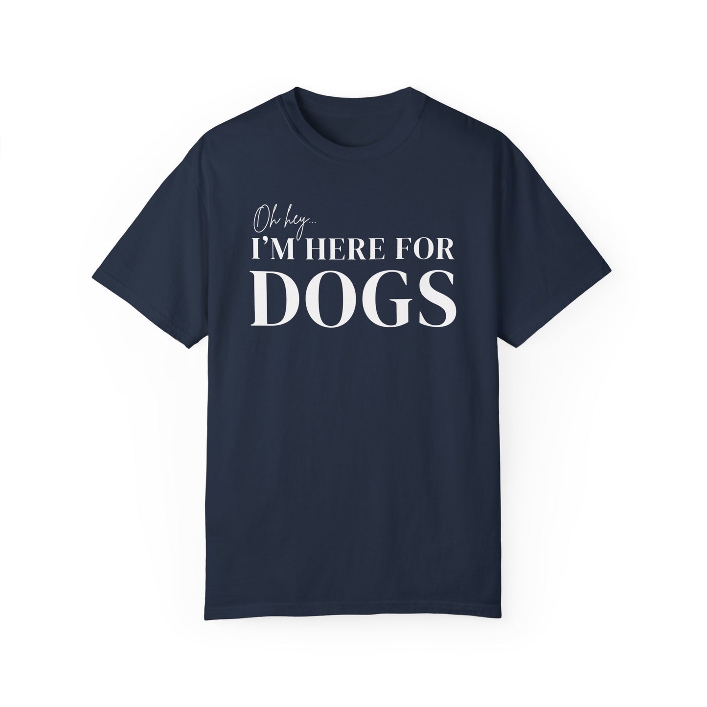 Oh hey, I'm here for Dogs Tshirt