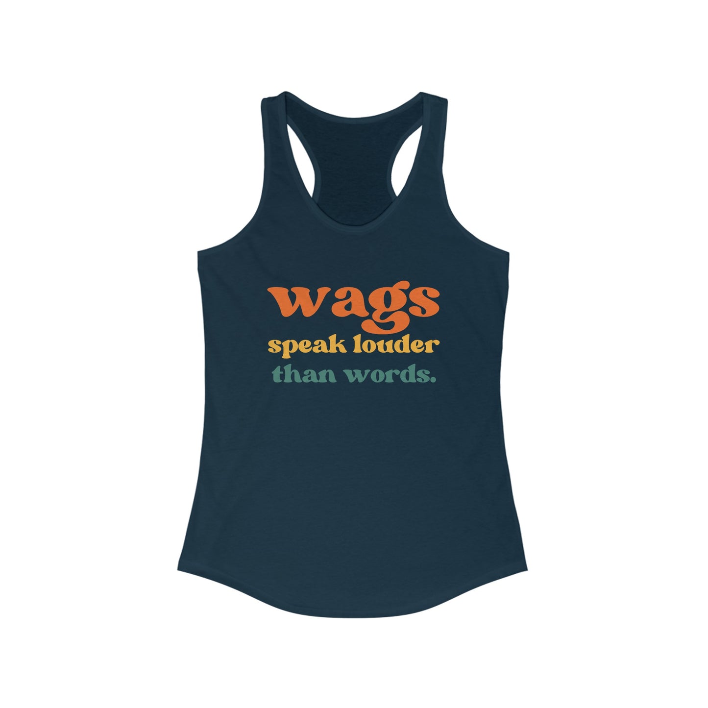 Wags Speak greater than words Women's Ideal Racerback Tank