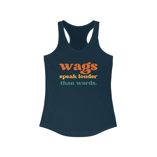 Wags Speak greater than words Women's Ideal Racerback Tank