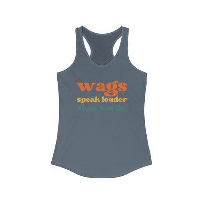 Wags Speak greater than words Women's Ideal Racerback Tank