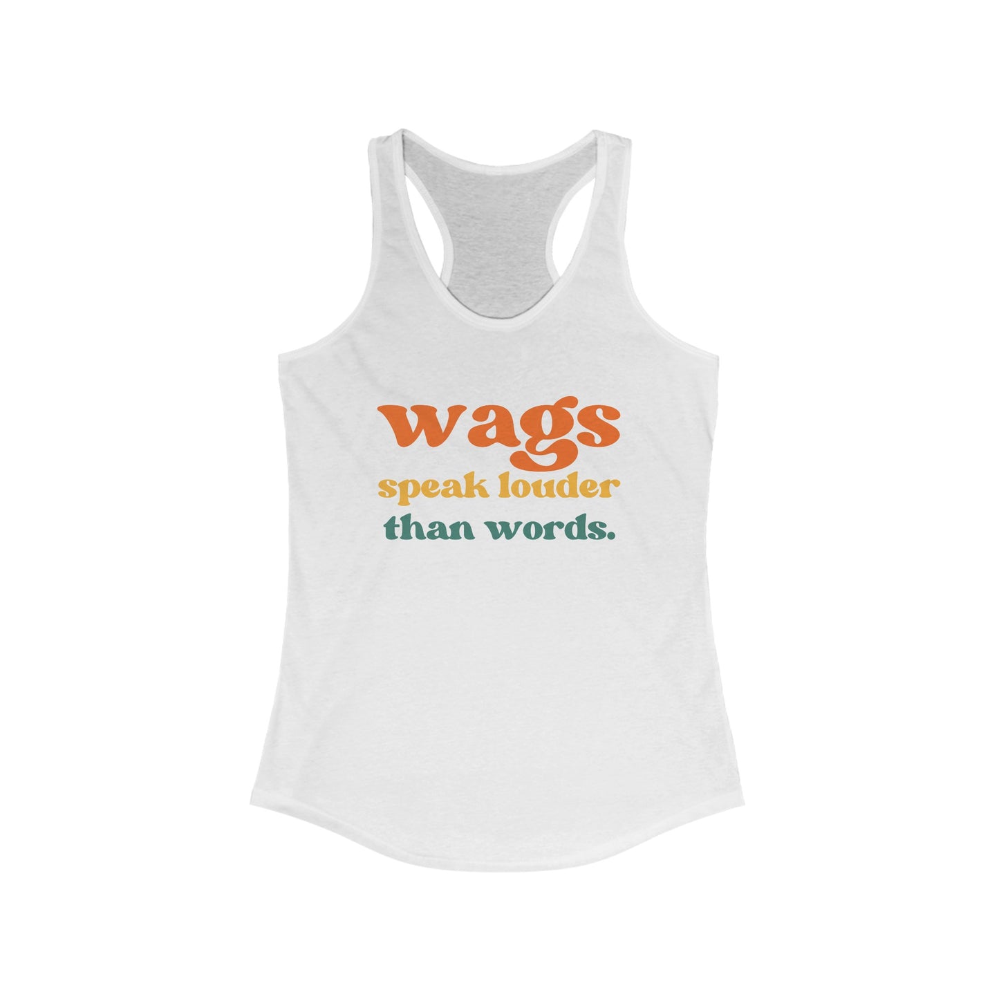 Wags Speak greater than words Women's Ideal Racerback Tank