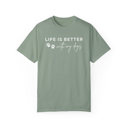 Life is better with my dogs Shirt