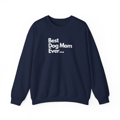 Best Dog Mom Ever Crewneck Sweatshirt