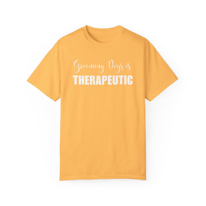 Grooming dogs is Therapeutic - dog groomer shirt