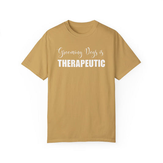 Grooming dogs is Therapeutic - dog groomer shirt