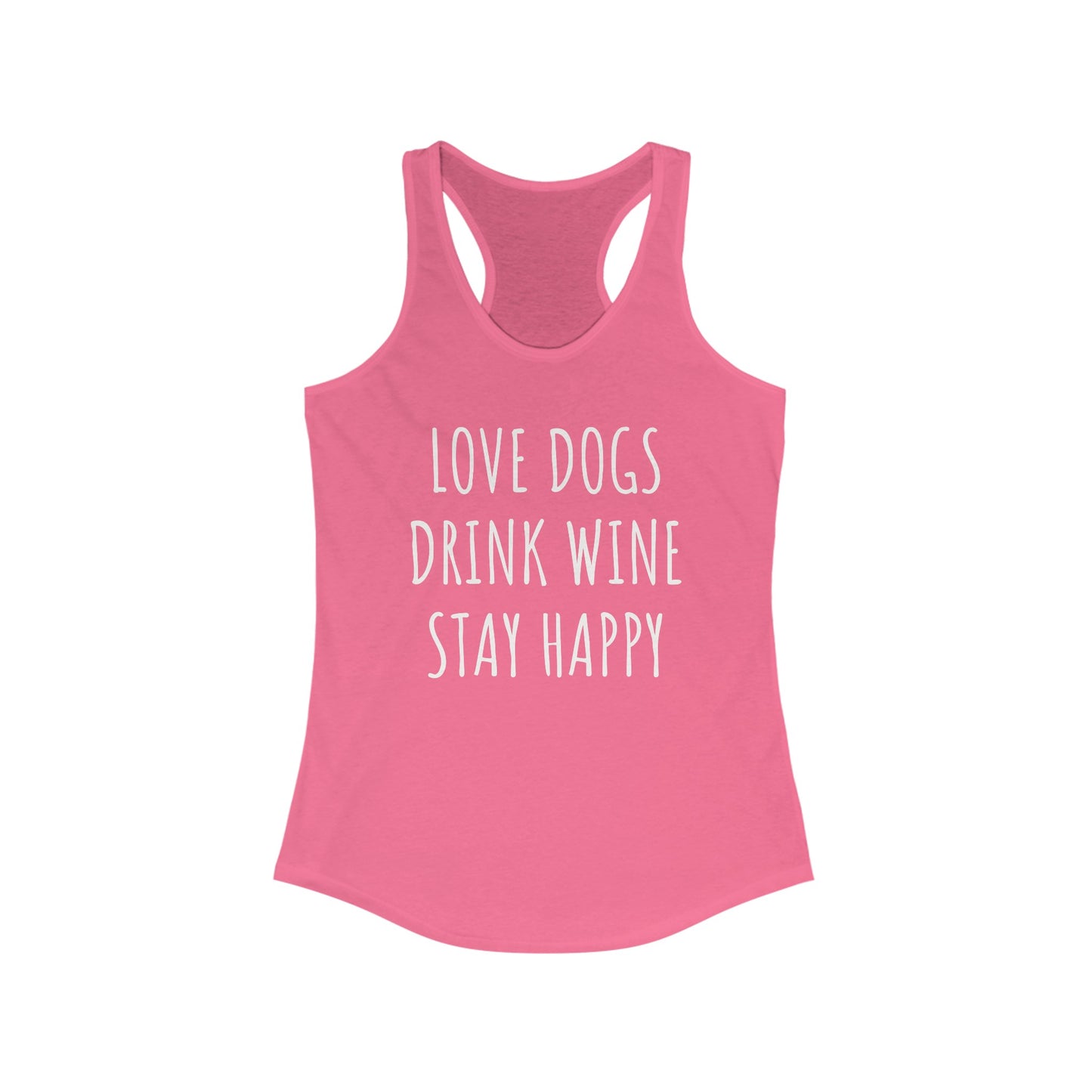 Love Dogs, Drink Wine, Stay Happy Women's Racerback Tank