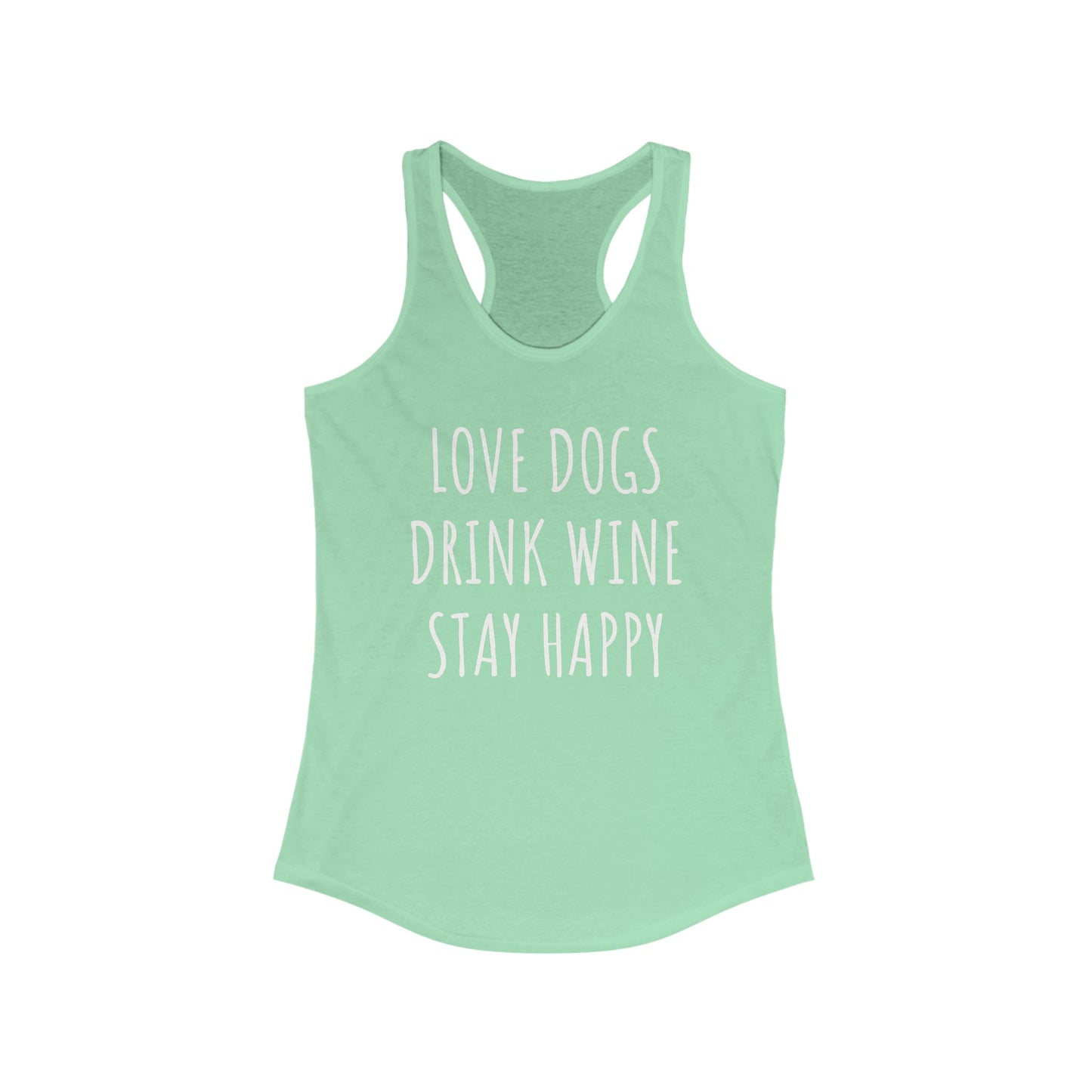 Love Dogs, Drink Wine, Stay Happy Women's Racerback Tank