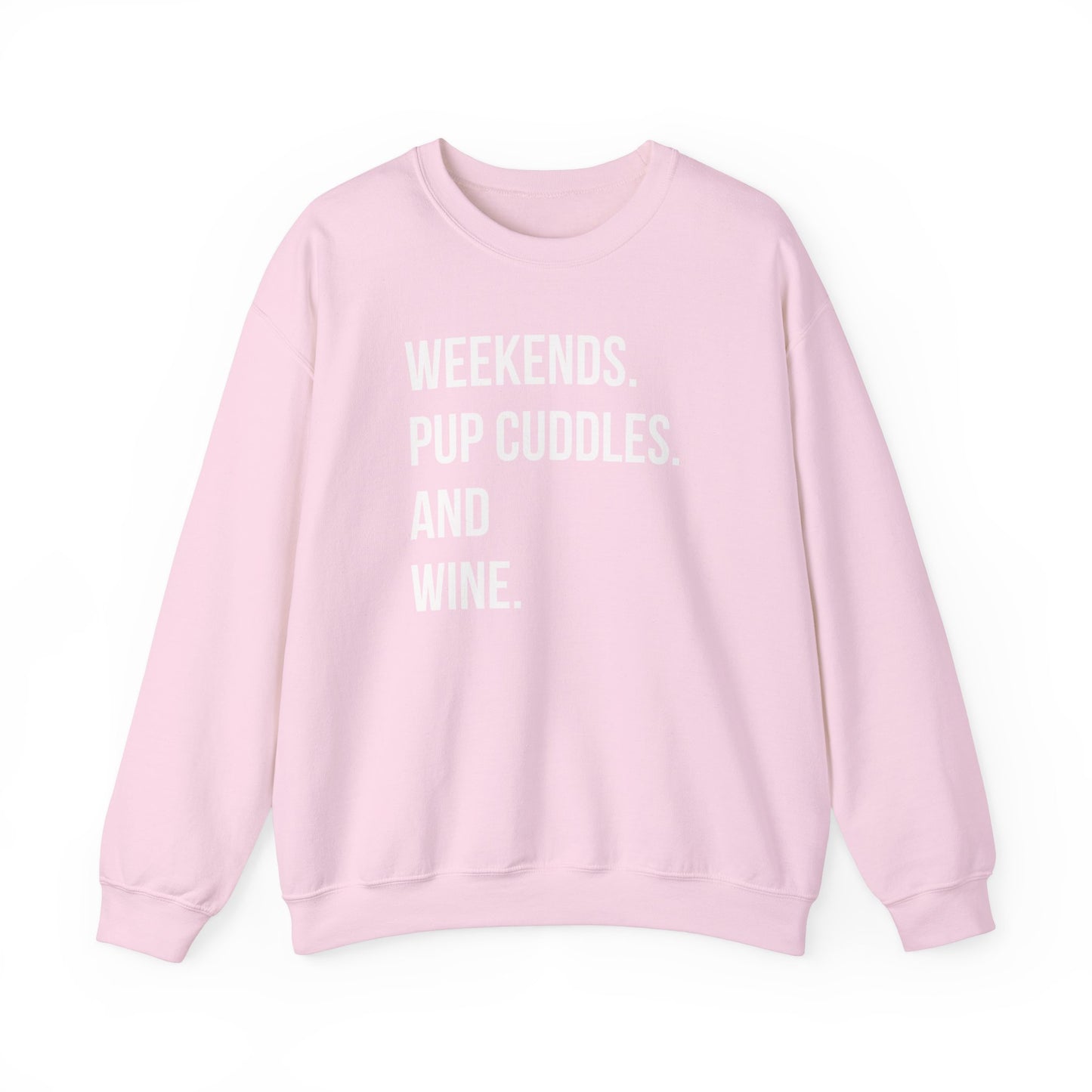 Weekends. Pup Cuddles And Wine Sweatshirt