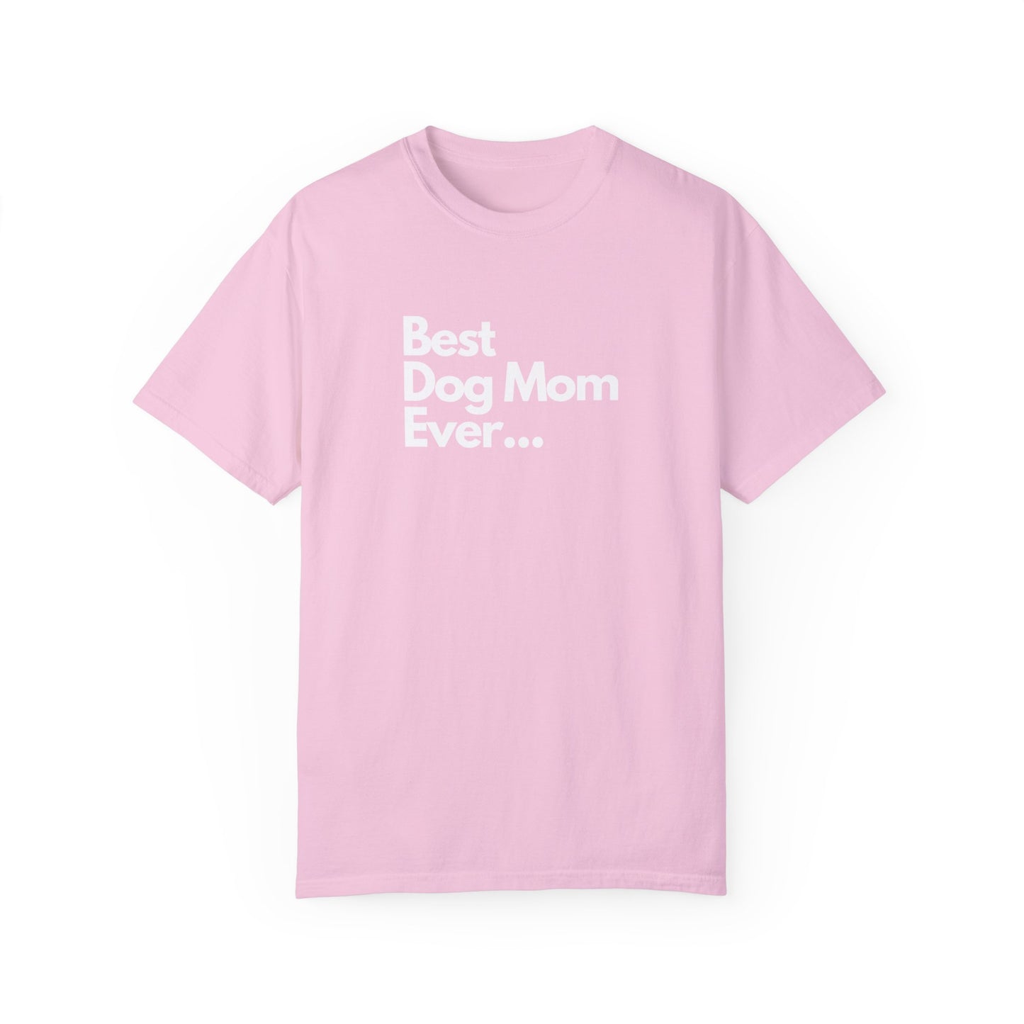 Best Dog Mom Ever T-Shirt