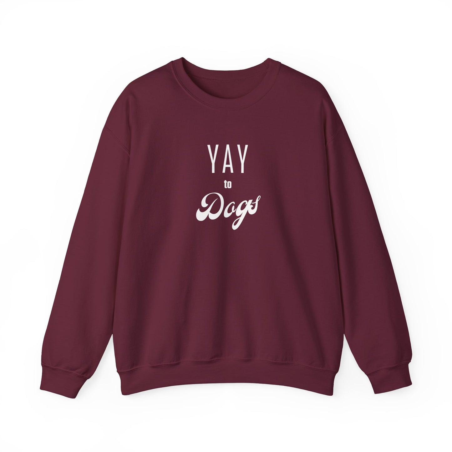 Yay to Dogs Sweatshirt