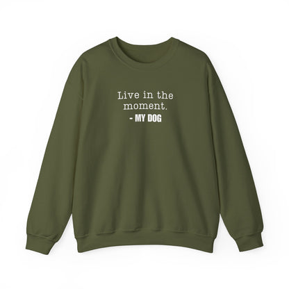 Live in the moment Sweatshirt