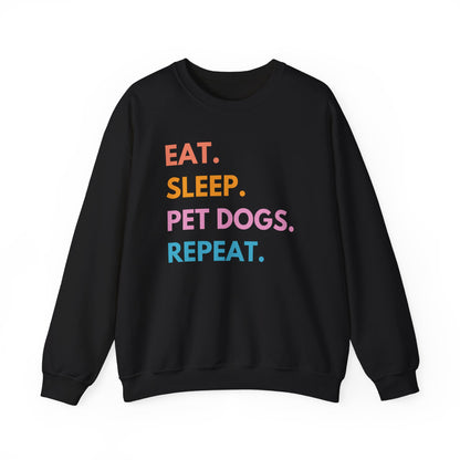 Eat Sleep Pet Dogs Repeat Dog Sweatshirt