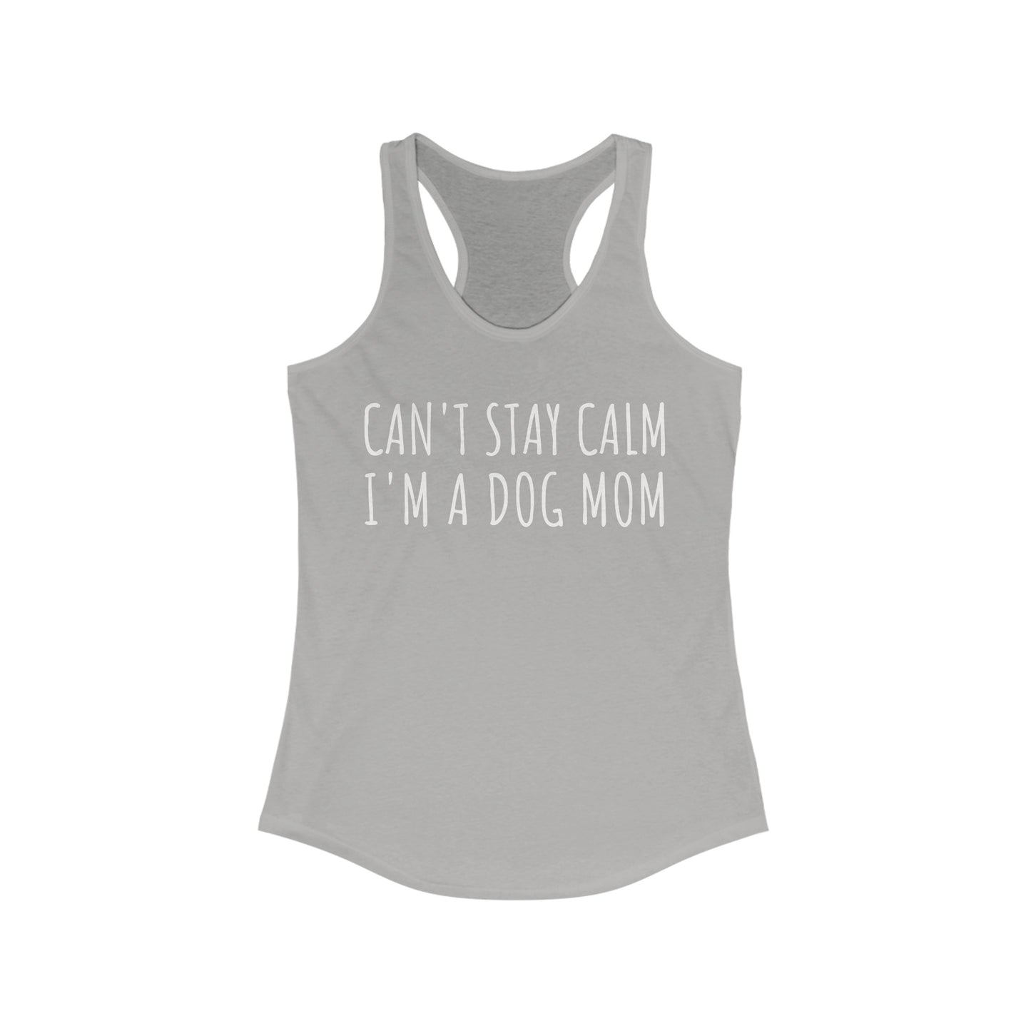 Can't Stay Calm I'm a Dog Mom Women's Racerback Tank