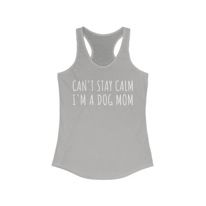 Can't Stay Calm I'm a Dog Mom Women's Racerback Tank