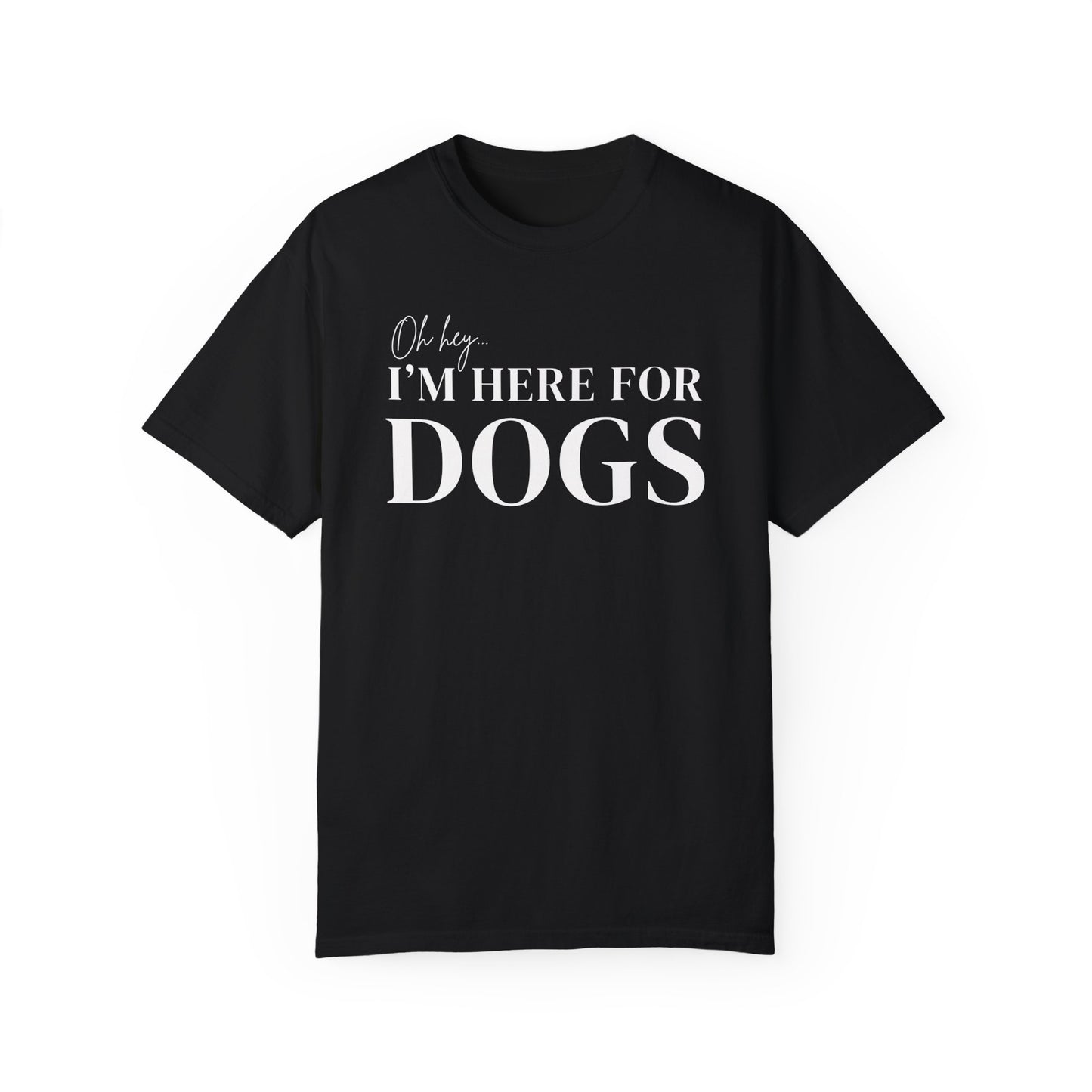 Oh hey, I'm here for Dogs Tshirt