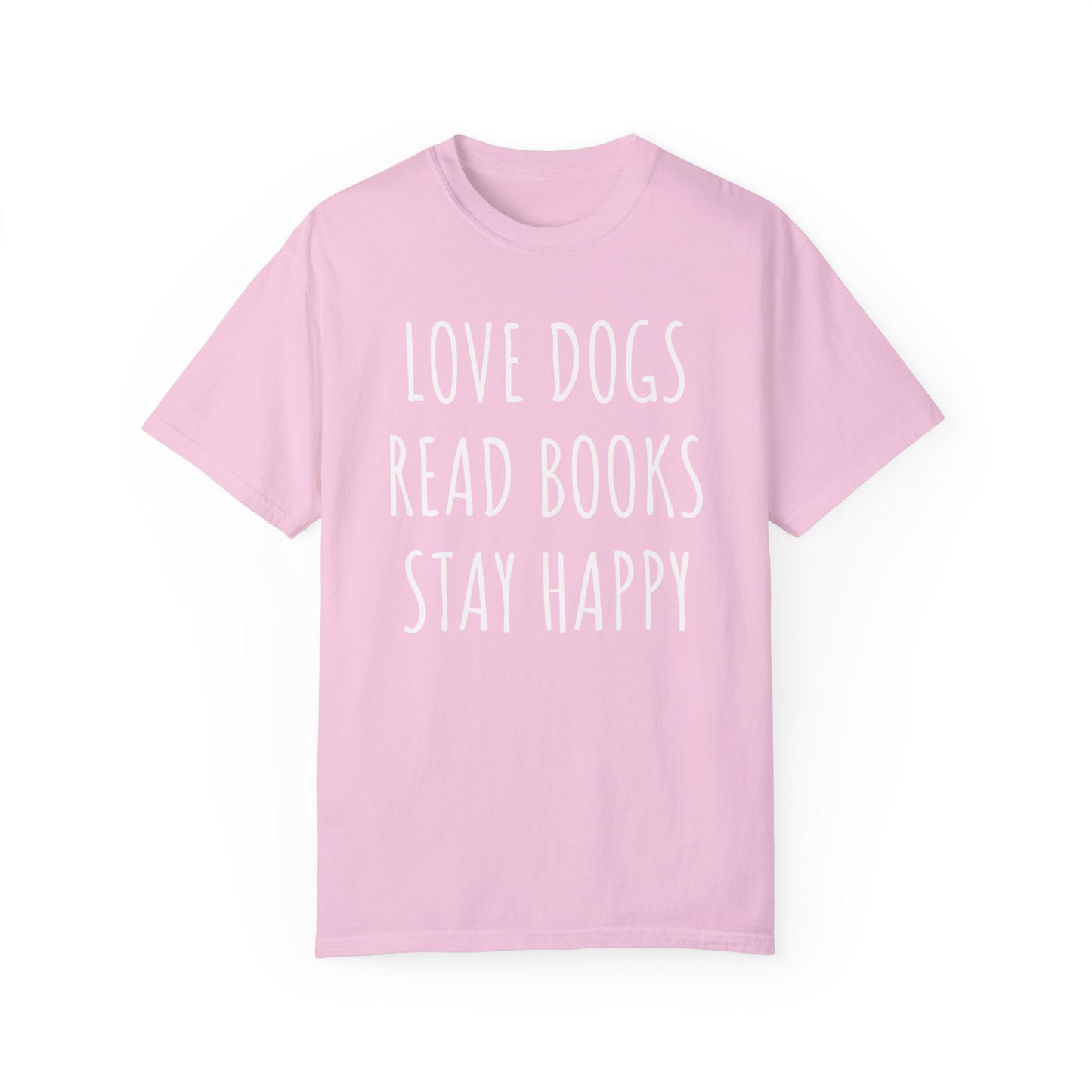 Love Dogs, Read Books, Stay Happy Dog T-shirt