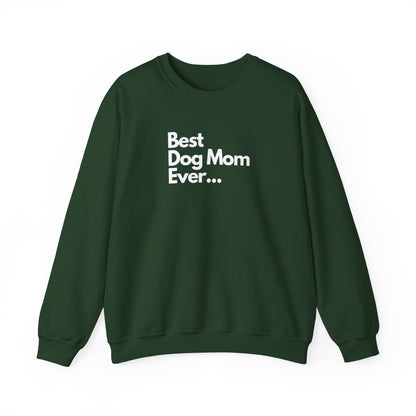 Best Dog Mom Ever Crewneck Sweatshirt