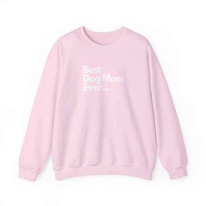 Best Dog Mom Ever Crewneck Sweatshirt