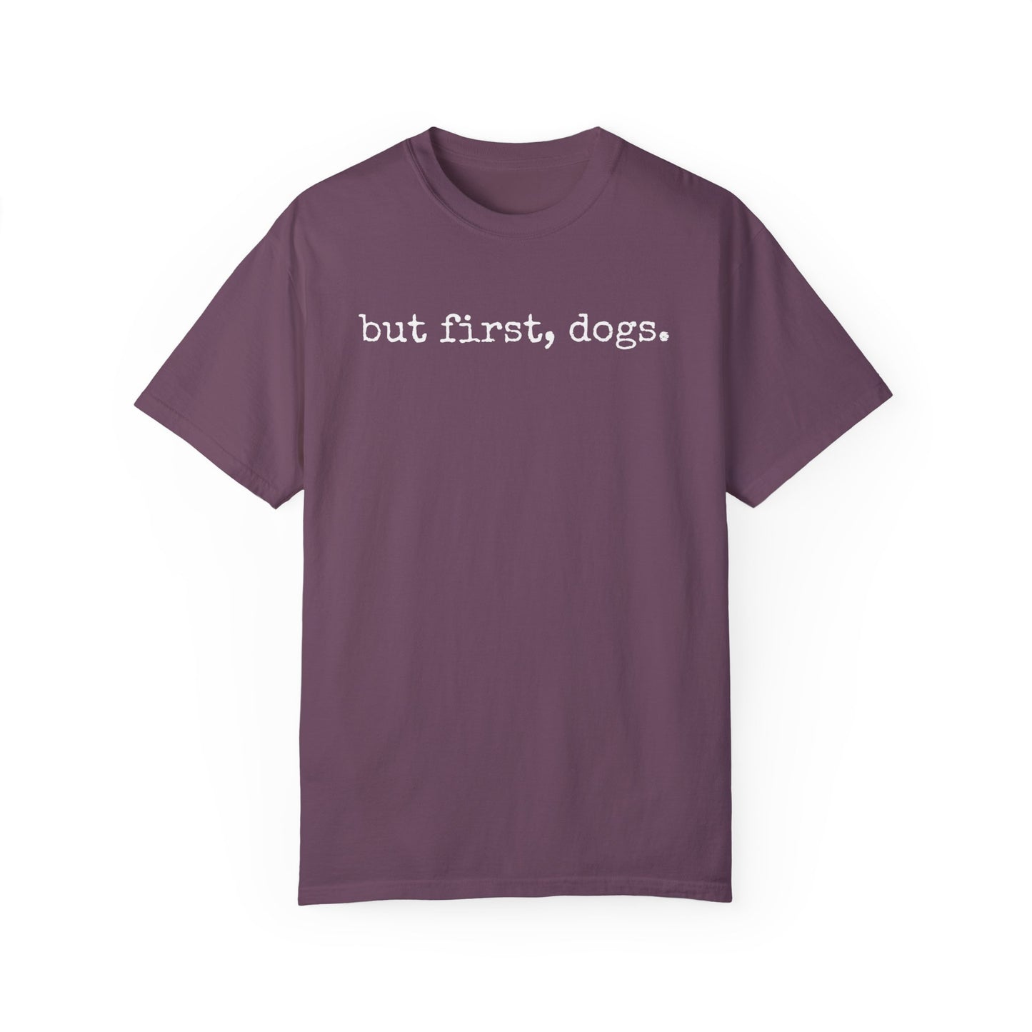 But first dogs Tshirt