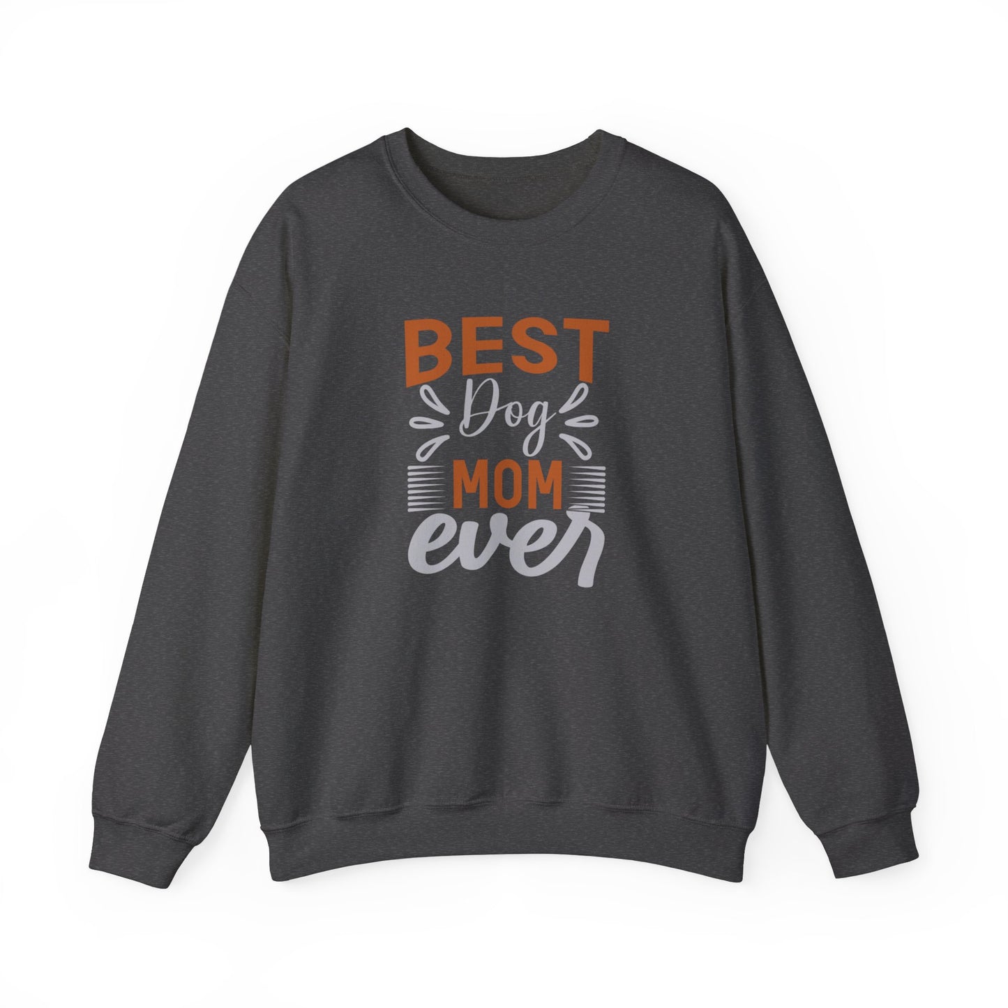 Best Dog Mom Ever Sweatshirt