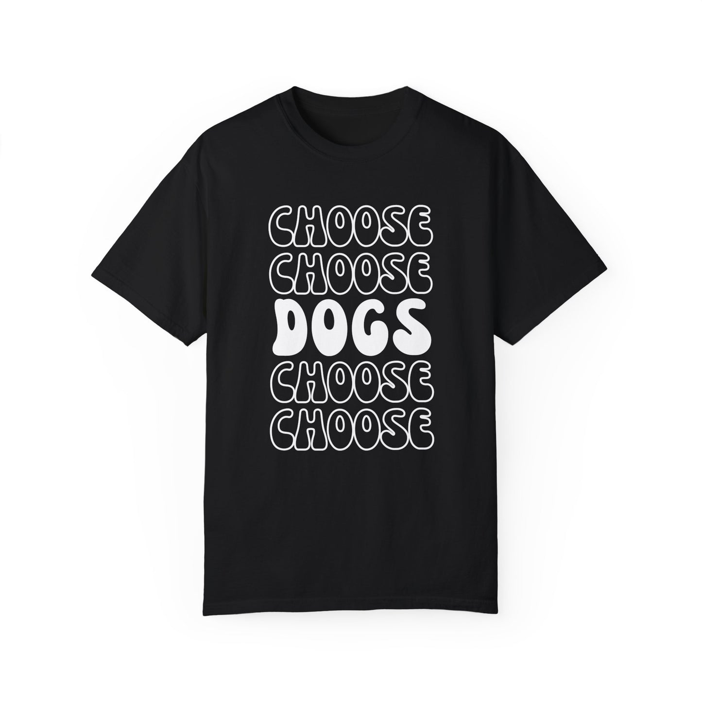 Choose Dogs Row T-Shirt