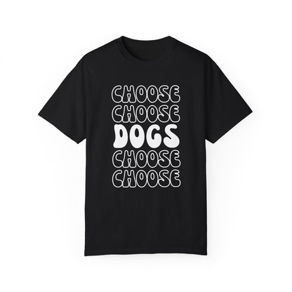 Choose Dogs Row T-Shirt