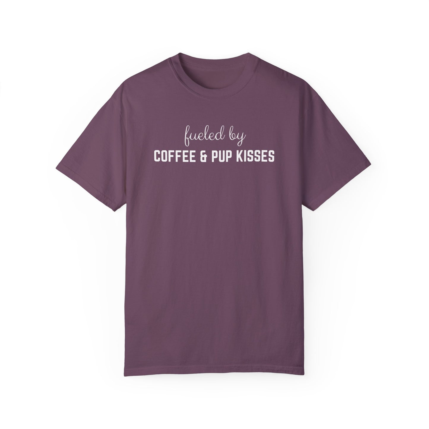 Fueled by Coffee & Pup kisses Dog Mom Shirt