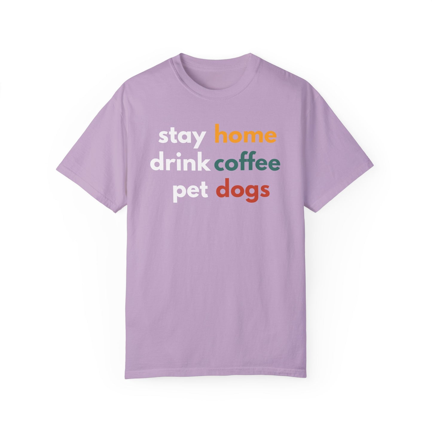 Stay home Drink Coffee Pet Dogs shirt Cute Dog Mom T-shirt