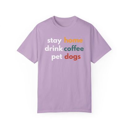 Stay home Drink Coffee Pet Dogs shirt Cute Dog Mom T-shirt