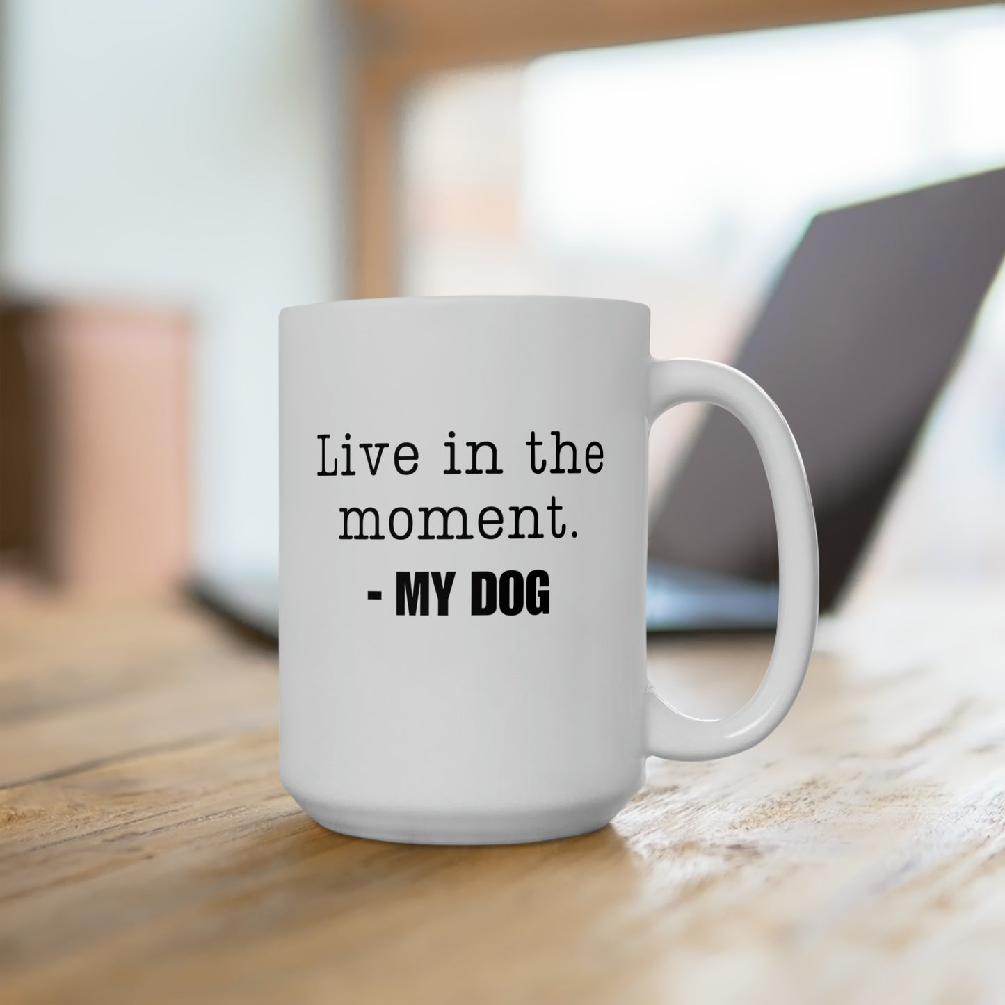 Live in the moment Dog Mug