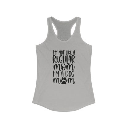 I'm not like a regular mom I'm a dog mom Women's Racerback Tank