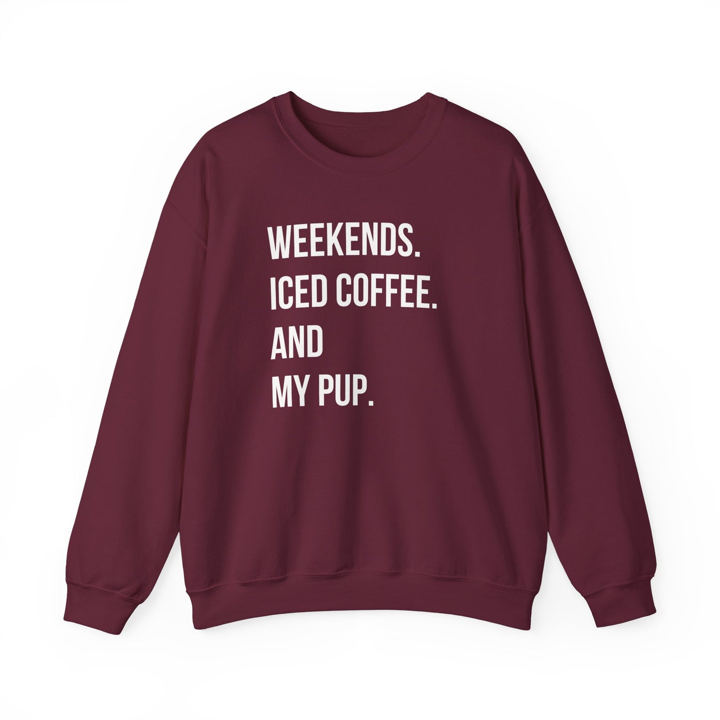 Weekends. Ice Coffee and My Pup Sweatshirt