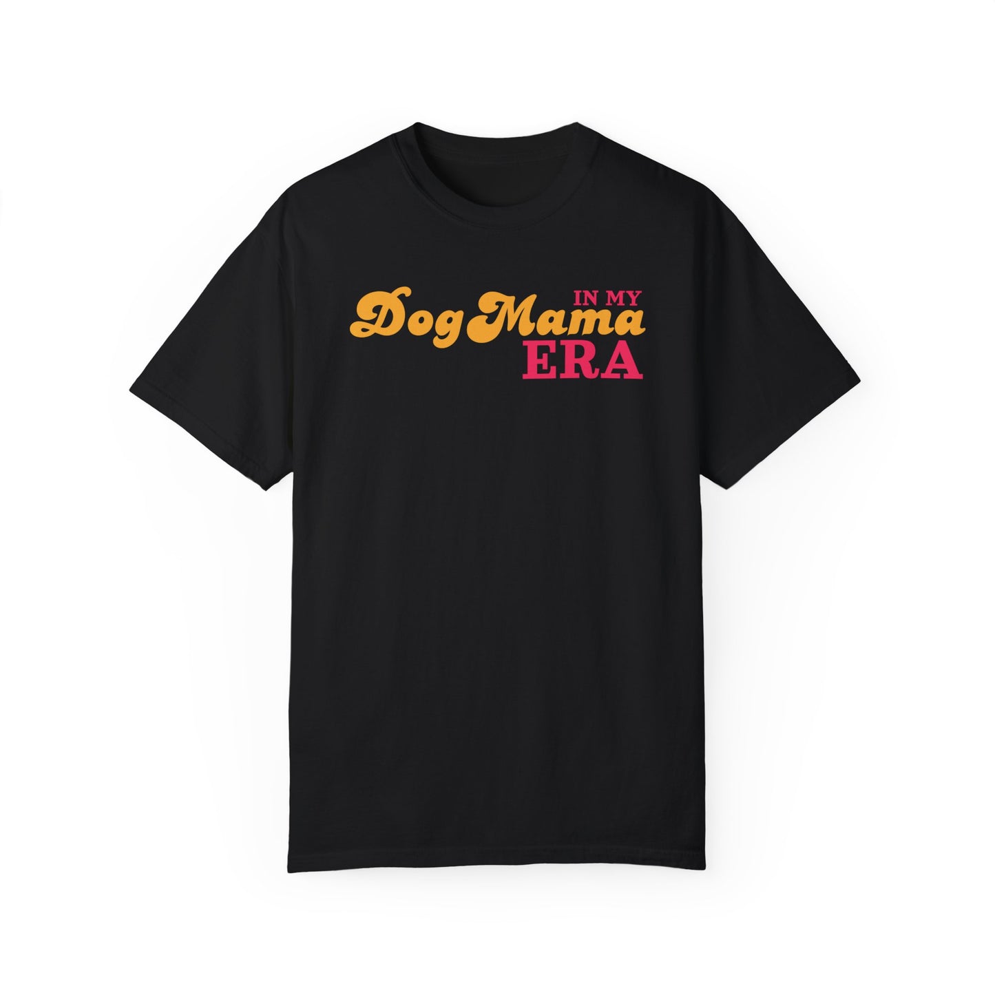 In my Dog Mama Era Mom T-shirt