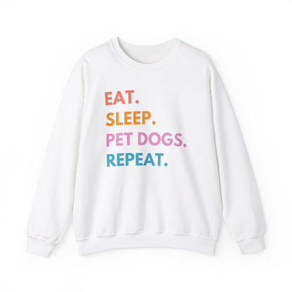 Eat Sleep Pet Dogs Repeat Dog Sweatshirt