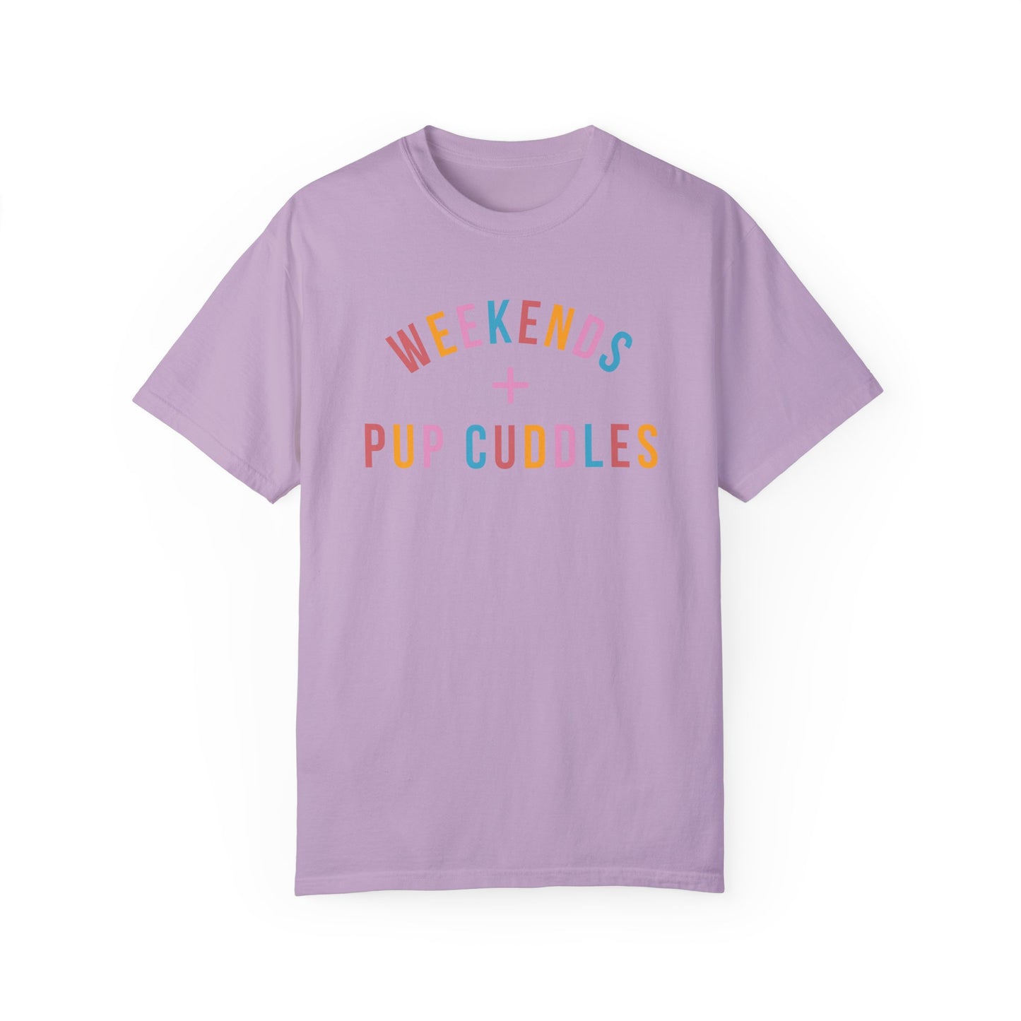 Weekends + Pup Cuddles Dog Mom T-shirt