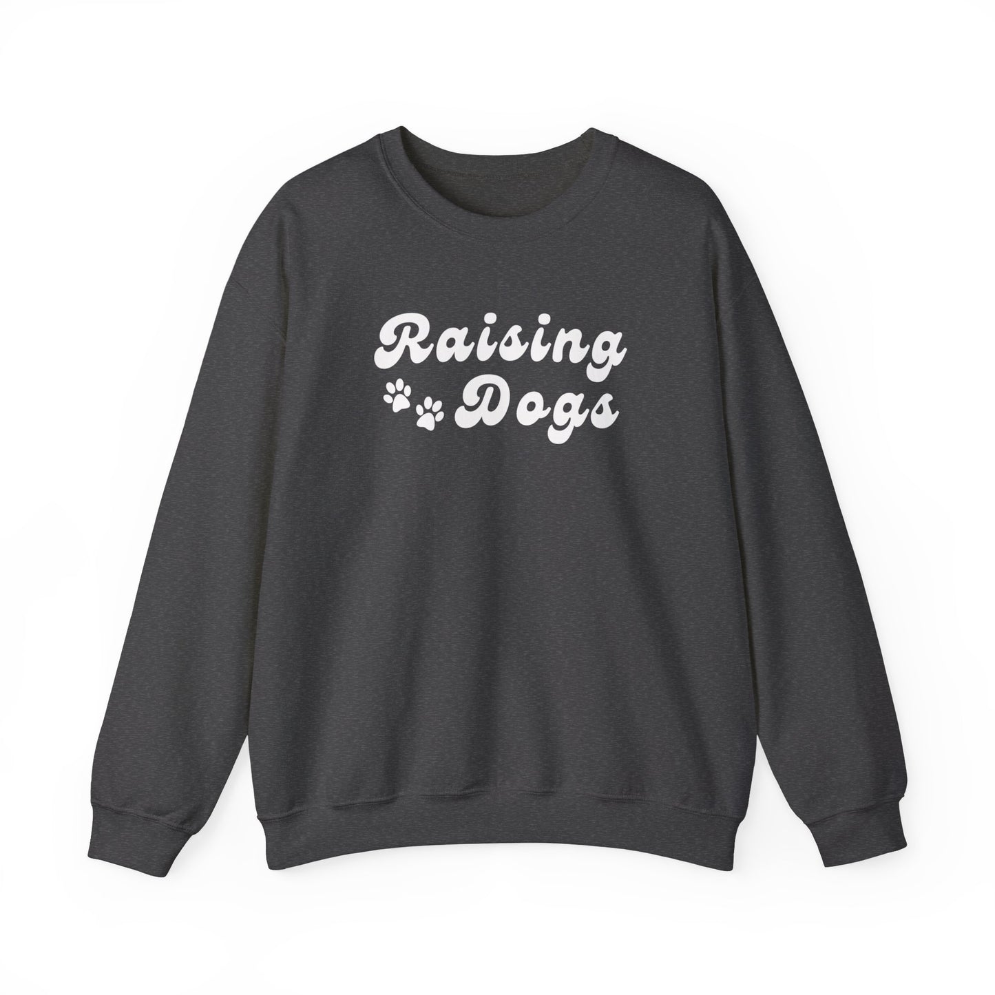 Raising Dogs Sweatshirt