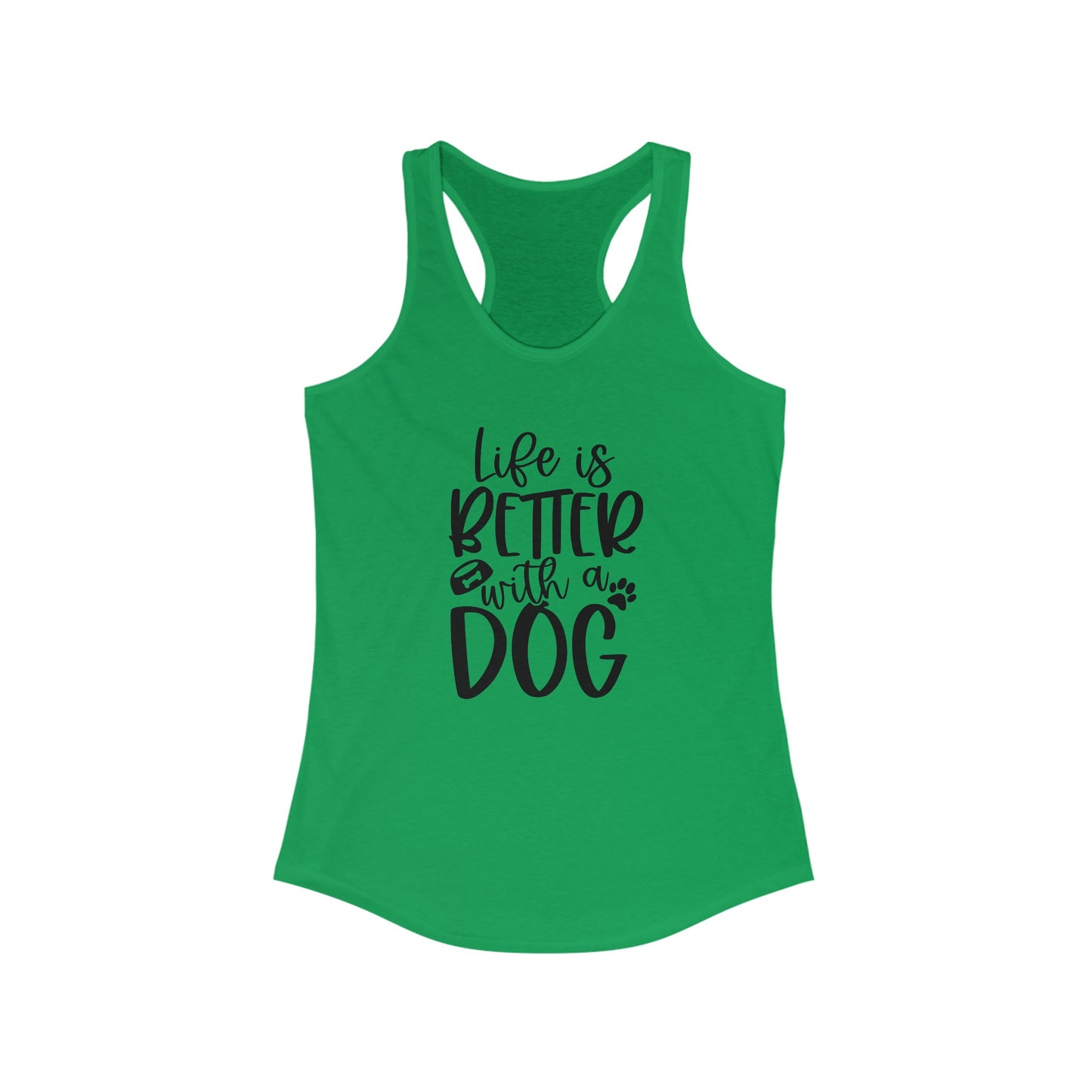 Life is better with a dog deal Women's Racerback Tank