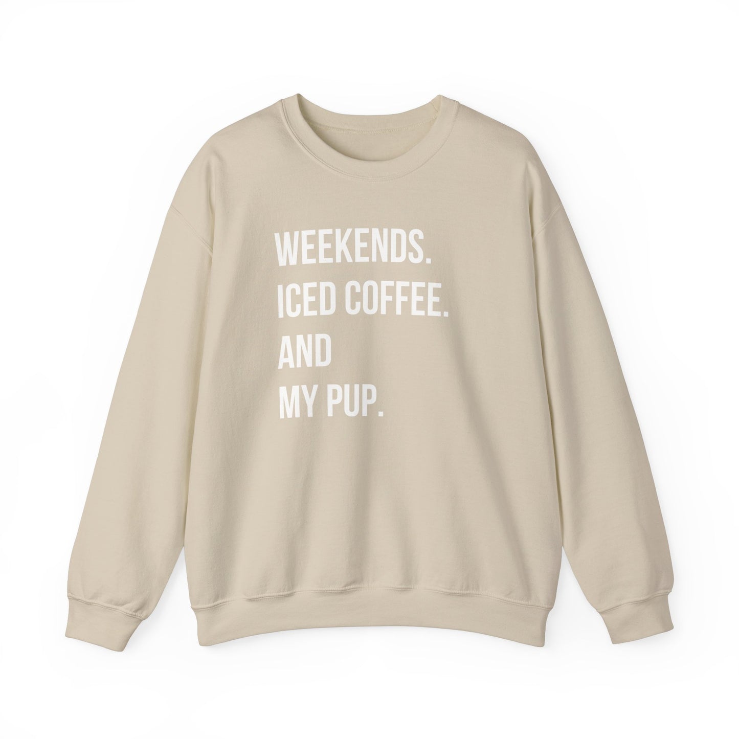 Weekends. Ice Coffee and My Pup Sweatshirt