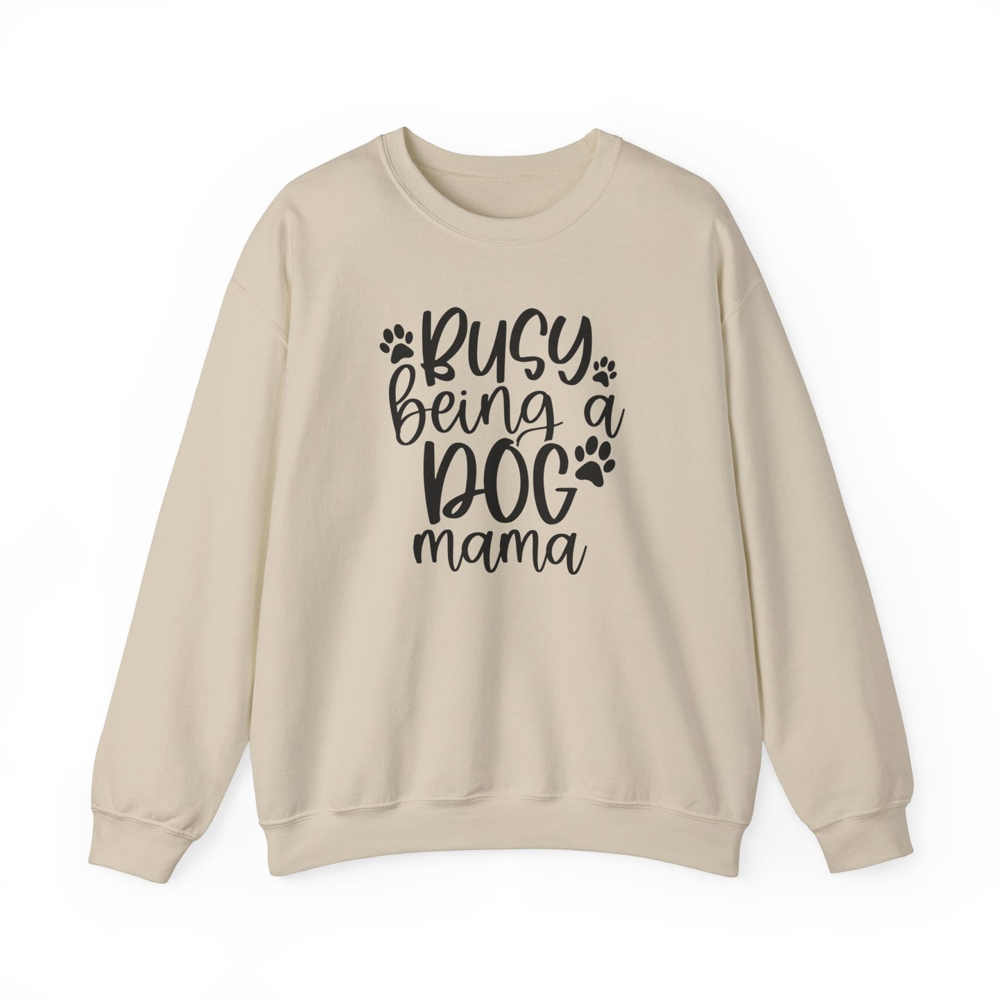 Busy being a Dog Mom Sweatshirt