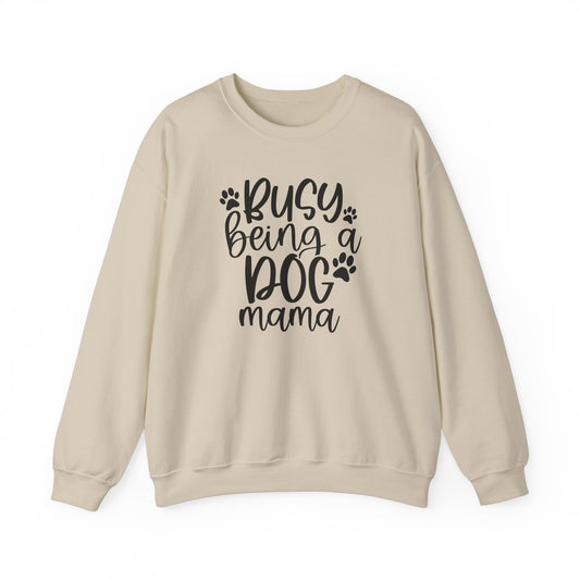 Busy being a Dog Mom Sweatshirt