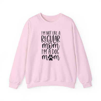 I'm not a regular mom, I'm am dog Mom Sweatshirt