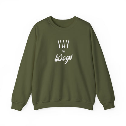 Yay to Dogs Sweatshirt