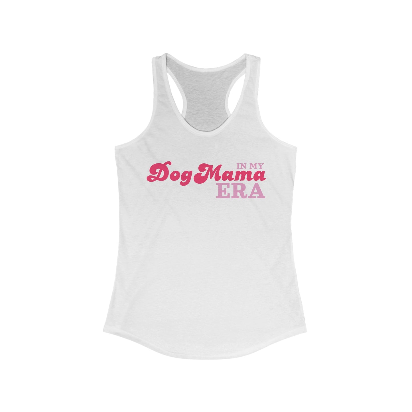 In my Dog Mama Era Pink Women's Racerback Tank