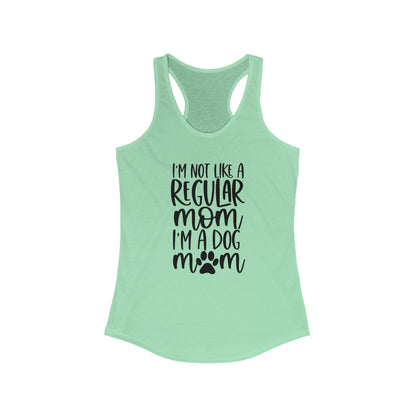 I'm not like a regular mom I'm a dog mom Women's Racerback Tank