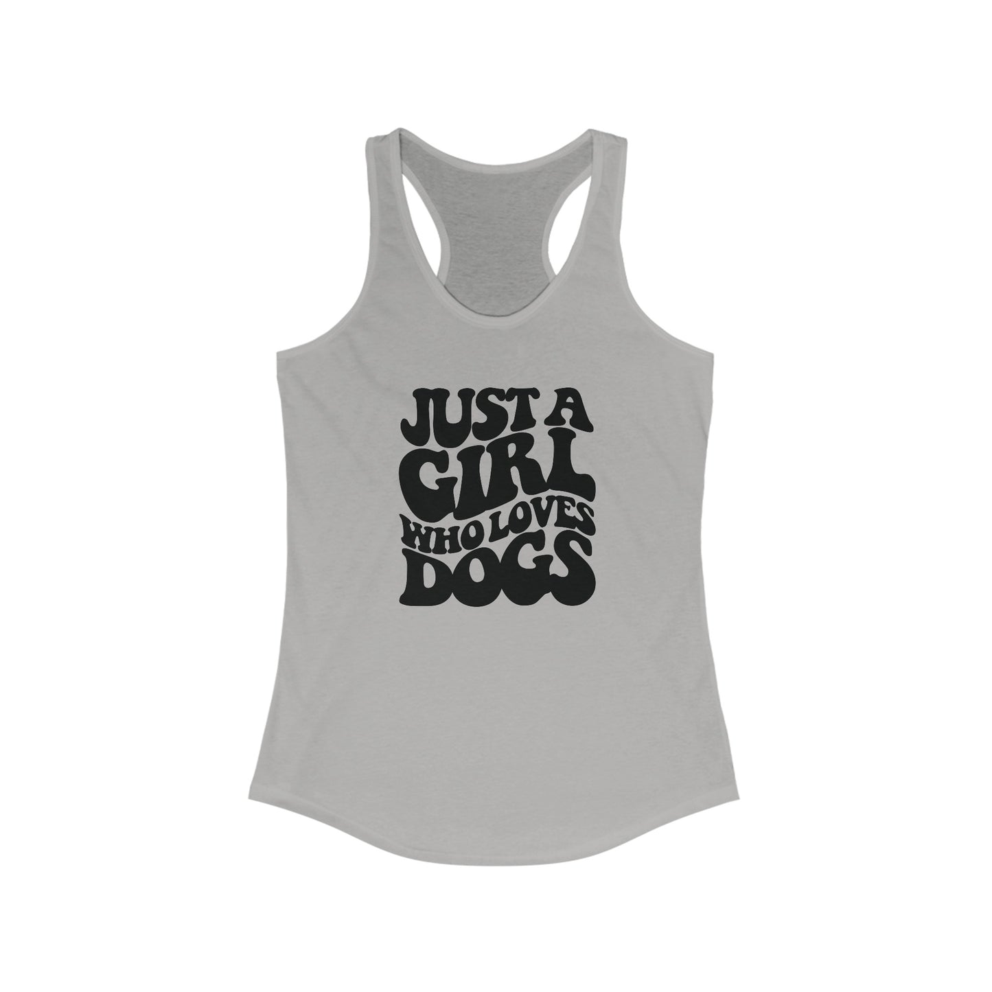 Just a girl who loves dogs Women's Racerback Tank