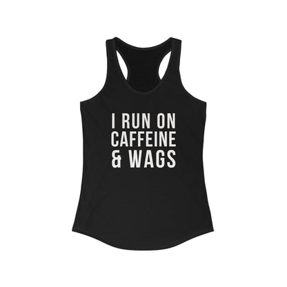 I run on Caffeine & Wags Women's Racerback Tank