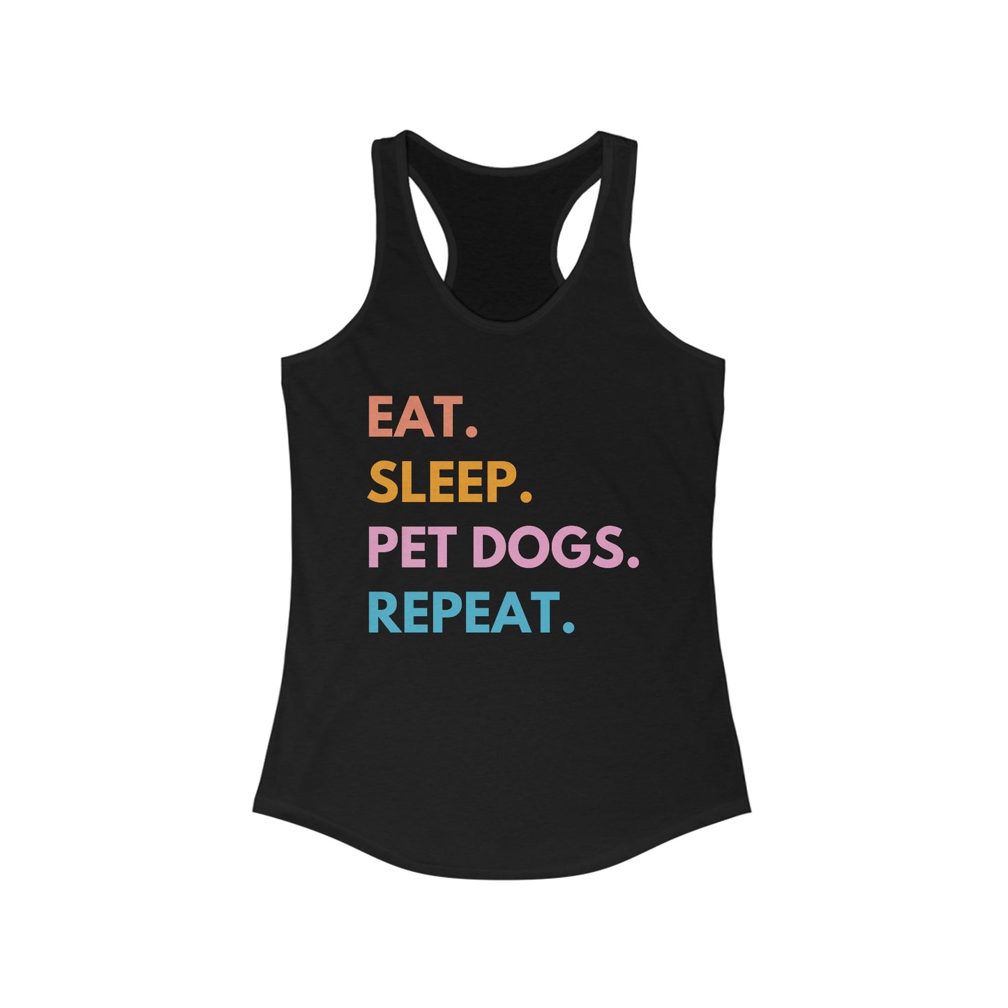 Eat Sleep Pet Dogs Repeat Women's Racerback Tank